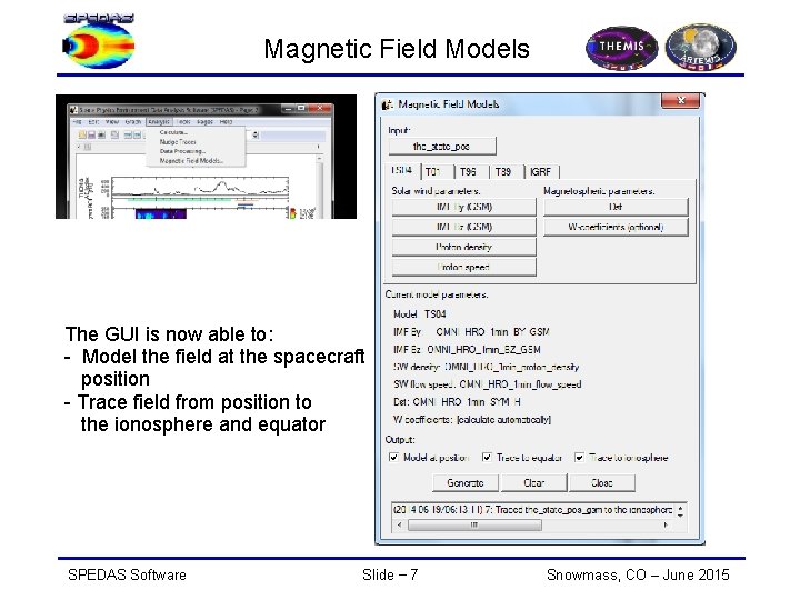 Magnetic Field Models The GUI is now able to: - Model the field at