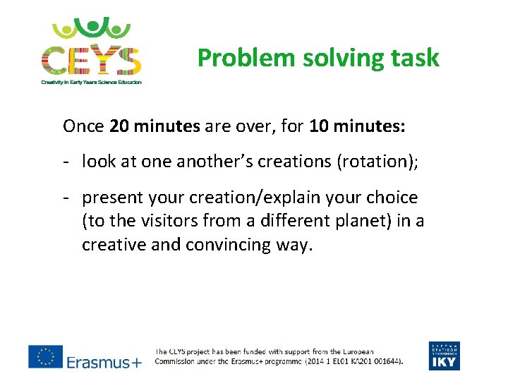 Problem solving task Once 20 minutes are over, for 10 minutes: ‐ look at Problem solving task Once 20 minutes are over, for 10 minutes: ‐ look at