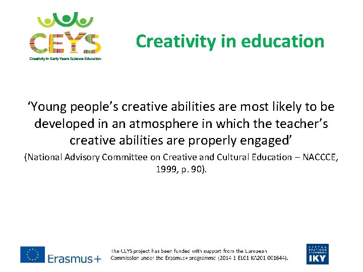 Creativity in education ‘Young people’s creative abilities are most likely to be developed in Creativity in education ‘Young people’s creative abilities are most likely to be developed in