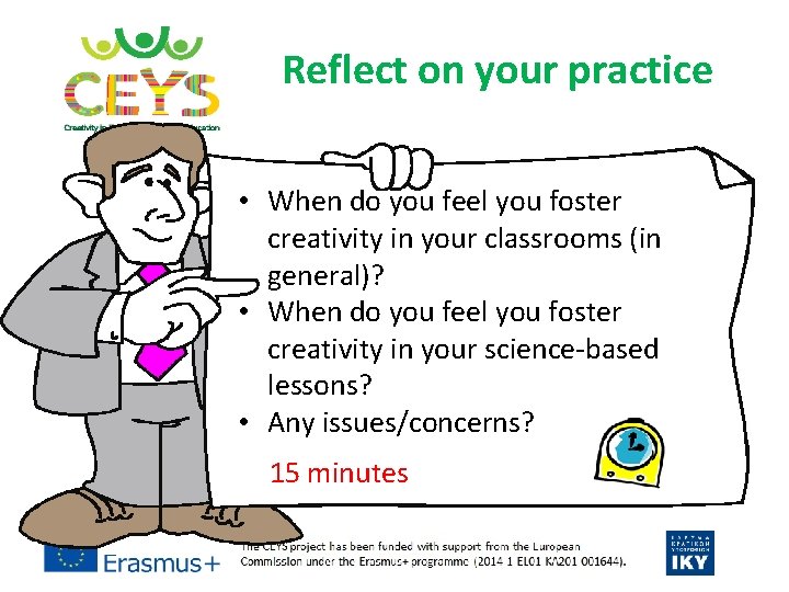 Reflect on your practice • When do you feel you foster creativity in your Reflect on your practice • When do you feel you foster creativity in your