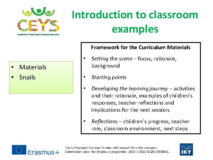 Introduction to classroom examples Framework for the Curriculum Materials • Materials • Snails • Introduction to classroom examples Framework for the Curriculum Materials • Materials • Snails •