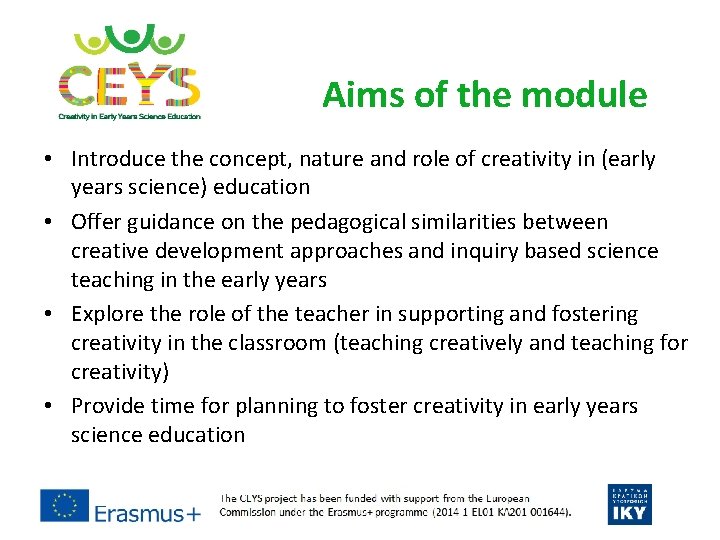 Aims of the module • Introduce the concept, nature and role of creativity in Aims of the module • Introduce the concept, nature and role of creativity in