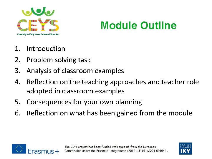 Module Outline 1. 2. 3. 4. Introduction Problem solving task Analysis of classroom examples Module Outline 1. 2. 3. 4. Introduction Problem solving task Analysis of classroom examples