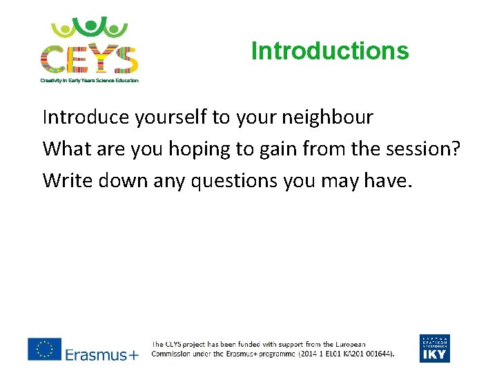 Introductions Introduce yourself to your neighbour What are you hoping to gain from the Introductions Introduce yourself to your neighbour What are you hoping to gain from the
