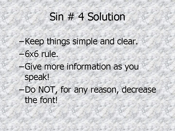 Sin # 4 Solution – Keep things simple and clear. – 6 x 6