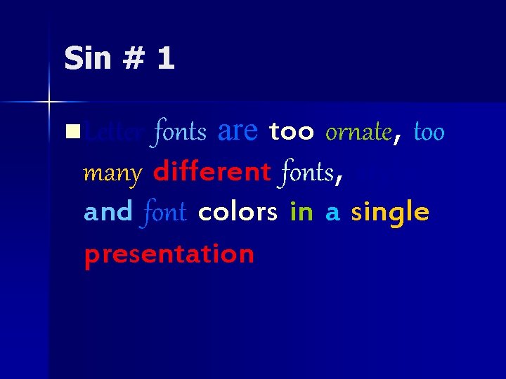 Sin # 1 fonts are too ornate, too many different fonts, styles and font