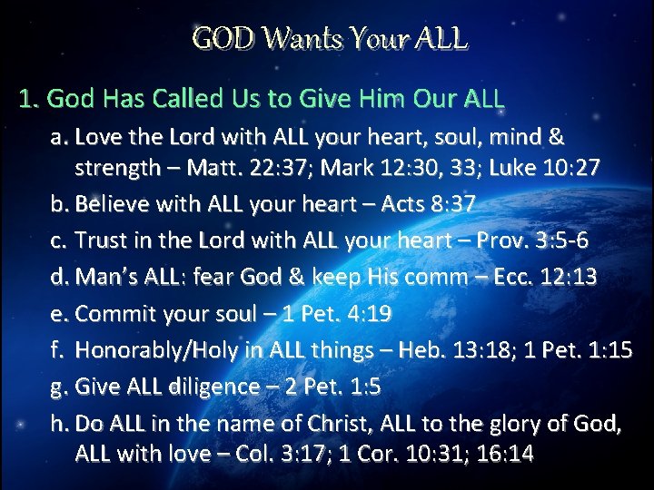 GOD Wants Your ALL 1. God Has Called Us to Give Him Our ALL
