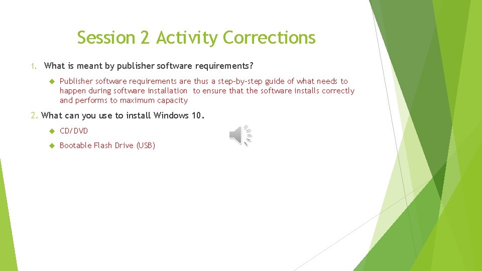 Session 2 Activity Corrections 1. What is meant by publisher software requirements? Publisher software