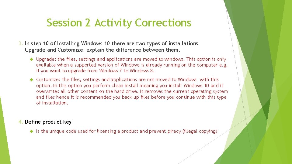 Session 2 Activity Corrections 3. In step 10 of Installing Windows 10 there are