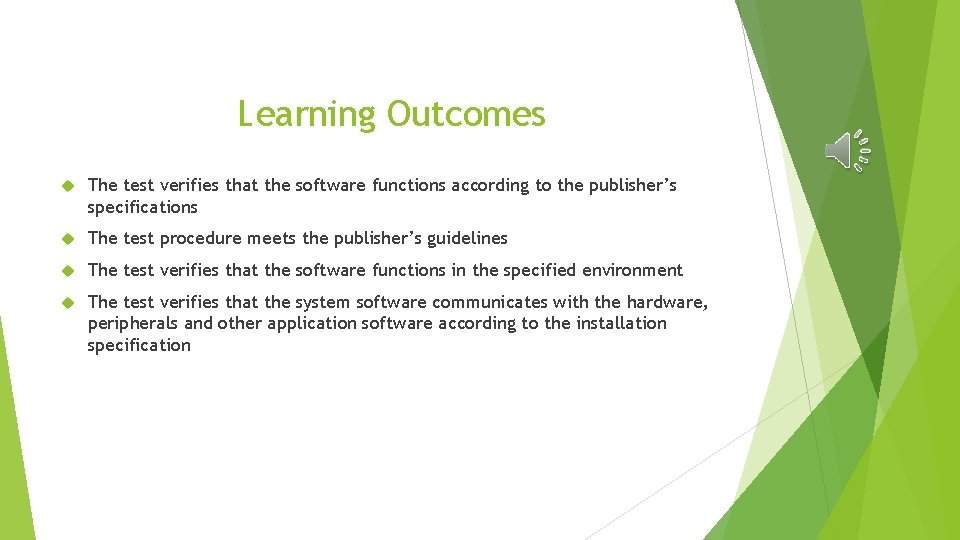 Learning Outcomes The test verifies that the software functions according to the publisher’s specifications