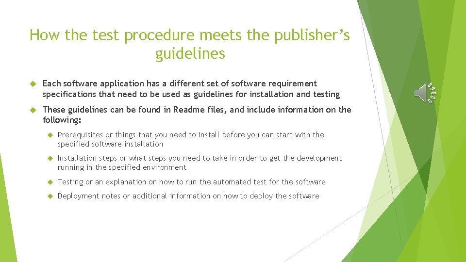 How the test procedure meets the publisher’s guidelines Each software application has a different