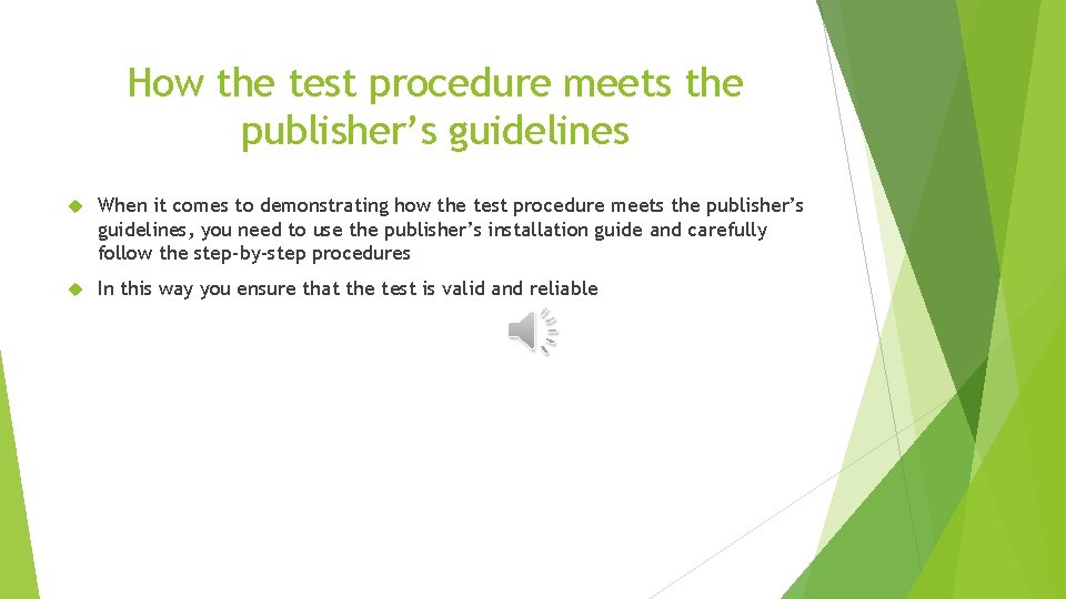 How the test procedure meets the publisher’s guidelines When it comes to demonstrating how