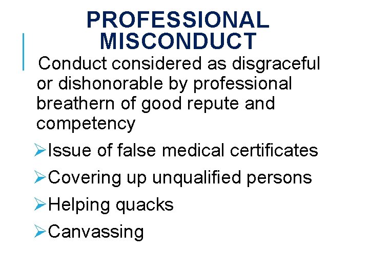 PROFESSIONAL MISCONDUCT Conduct considered as disgraceful or dishonorable by professional breathern of good repute PROFESSIONAL MISCONDUCT Conduct considered as disgraceful or dishonorable by professional breathern of good repute