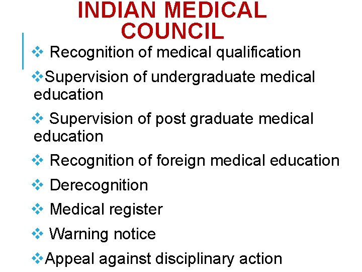 INDIAN MEDICAL COUNCIL v Recognition of medical qualification v. Supervision of undergraduate medical education INDIAN MEDICAL COUNCIL v Recognition of medical qualification v. Supervision of undergraduate medical education