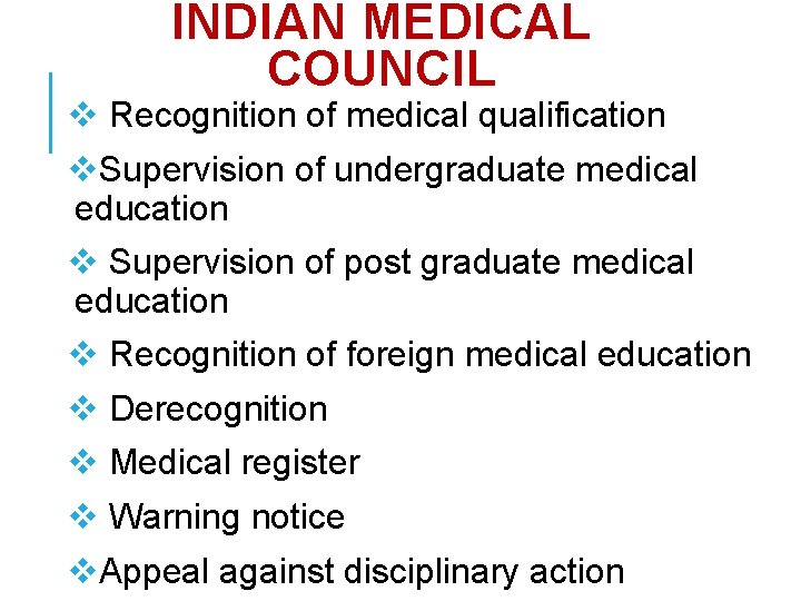 INDIAN MEDICAL COUNCIL v Recognition of medical qualification v. Supervision of undergraduate medical education