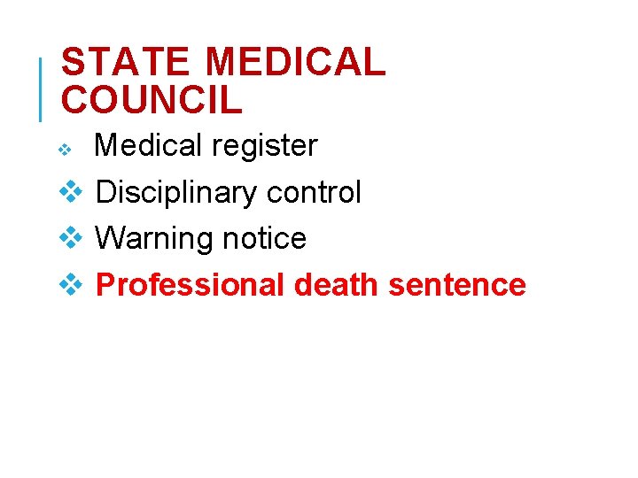 STATE MEDICAL COUNCIL Medical register v Disciplinary control v Warning notice v Professional death STATE MEDICAL COUNCIL Medical register v Disciplinary control v Warning notice v Professional death