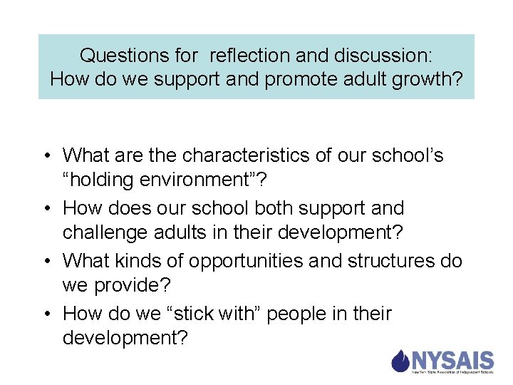 Questions for reflection and discussion: How do we support and promote adult growth? •