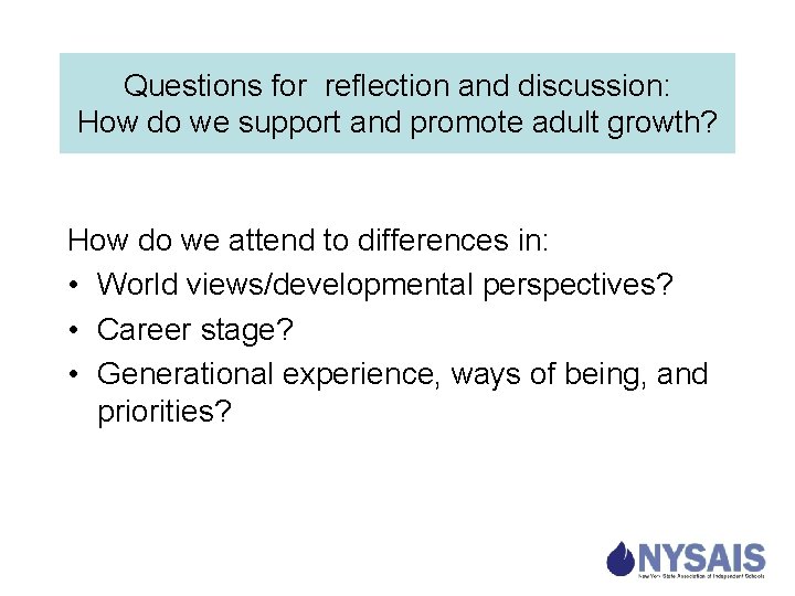 Questions for reflection and discussion: How do we support and promote adult growth? How