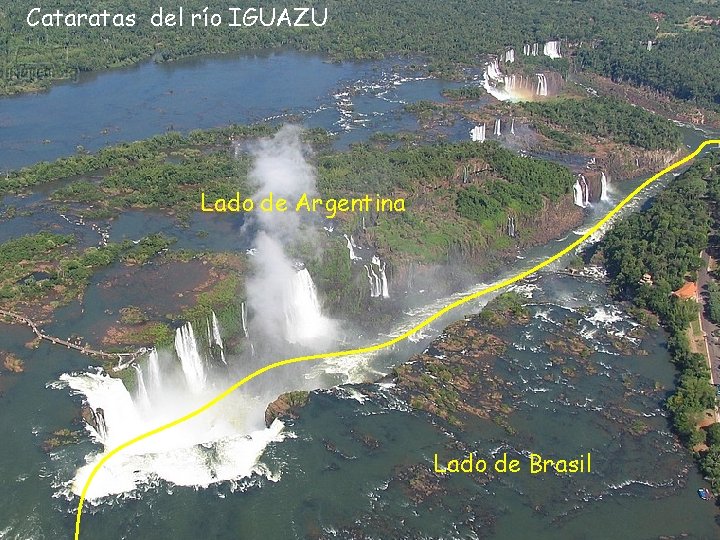 Cataratas del río IGUAZU Lado de Argentina Lado de Brasil 