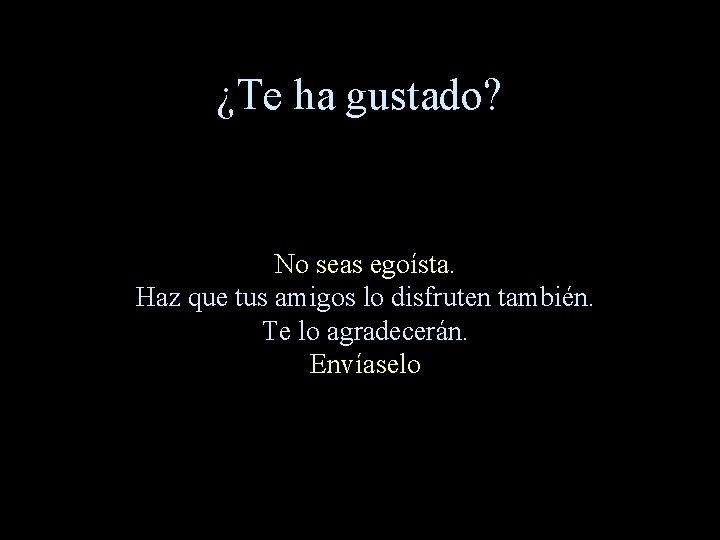 ¿Te ha gustado? No seas egoísta. Haz que tus amigos lo disfruten también. Te