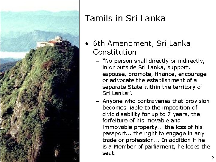 Tamils in Sri Lanka • 6 th Amendment, Sri Lanka Constitution – “No person