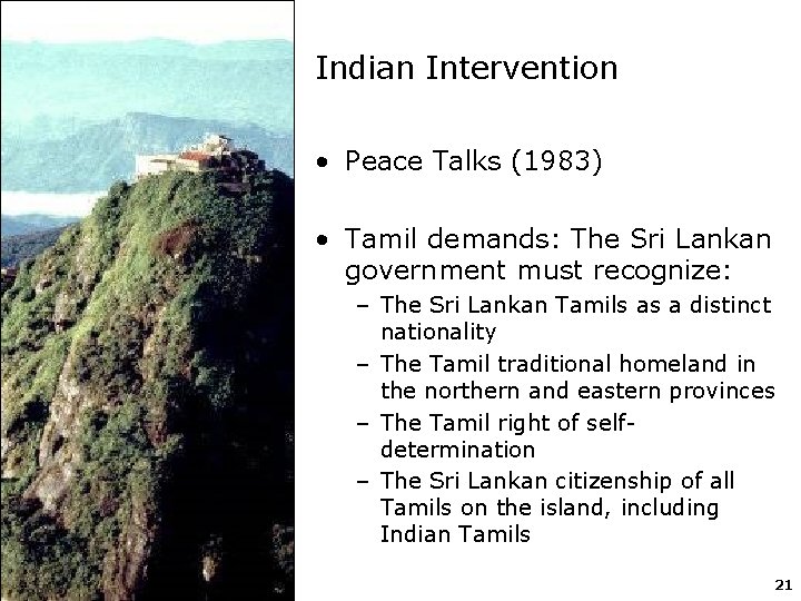 Indian Intervention • Peace Talks (1983) • Tamil demands: The Sri Lankan government must