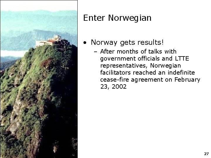 Enter Norwegian • Norway gets results! – After months of talks with government officials