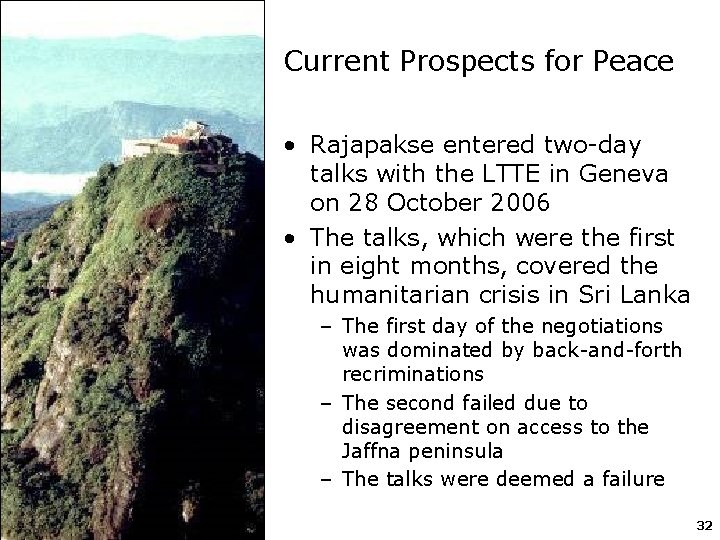 Current Prospects for Peace • Rajapakse entered two-day talks with the LTTE in Geneva