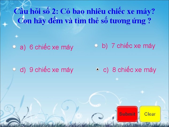 Câu hỏi số 2: Có bao nhiêu chiếc xe máy? Con hãy đếm và