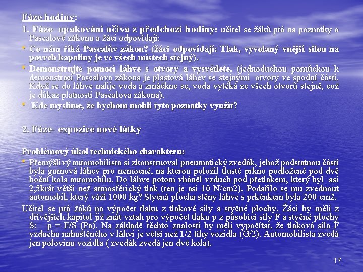 Fáze hodiny: 1. Fáze- opakování učiva z předchozí hodiny: učitel se žáků ptá na