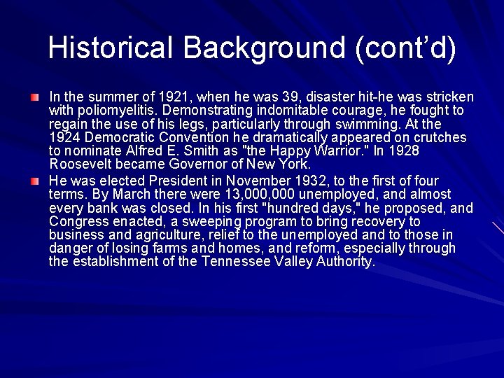 Historical Background (cont’d) In the summer of 1921, when he was 39, disaster hit-he