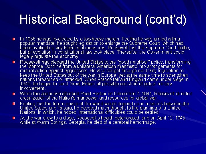 Historical Background (cont’d) In 1936 he was re-elected by a top-heavy margin. Feeling he