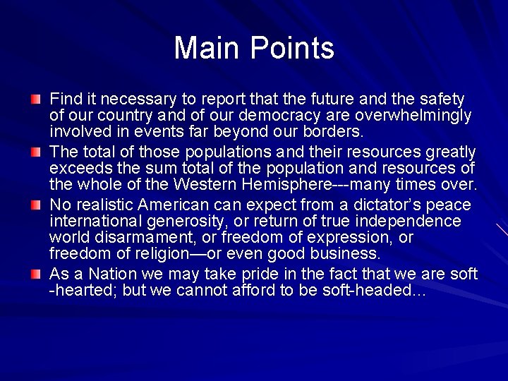 Main Points Find it necessary to report that the future and the safety of