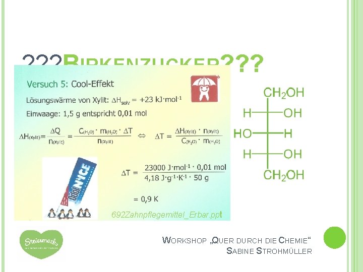 ? ? ? BIRKENZUCKER? ? ? INT 692 Zahnpflegemittel_Erbar. ppt WORKSHOP „QUER DURCH DIE