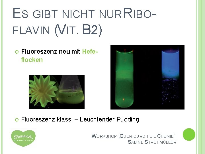 ES GIBT NICHT NUR RIBOFLAVIN (VIT. B 2) Fluoreszenz neu mit Hefeflocken Fluoreszenz klass.