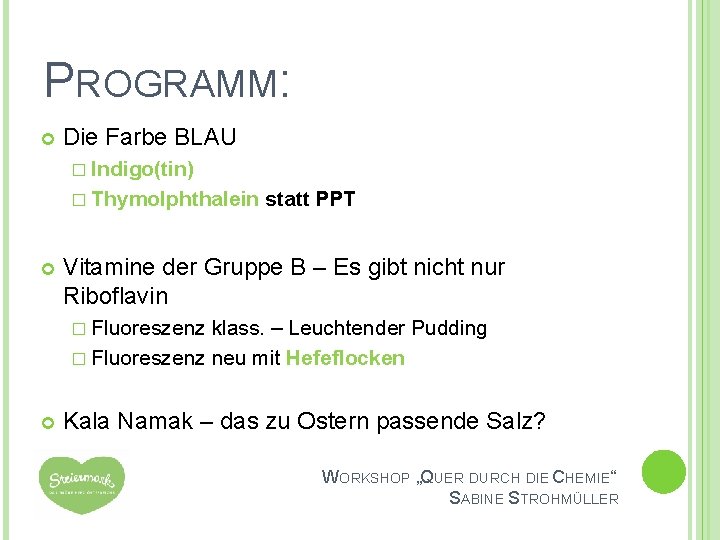 PROGRAMM: Die Farbe BLAU � Indigo(tin) � Thymolphthalein statt PPT Vitamine der Gruppe B