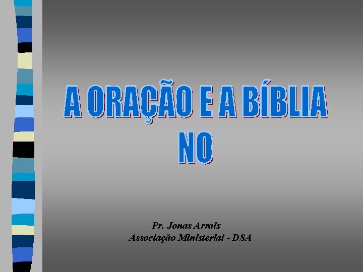 Pr. Jonas Arrais Associação Ministerial - DSA 