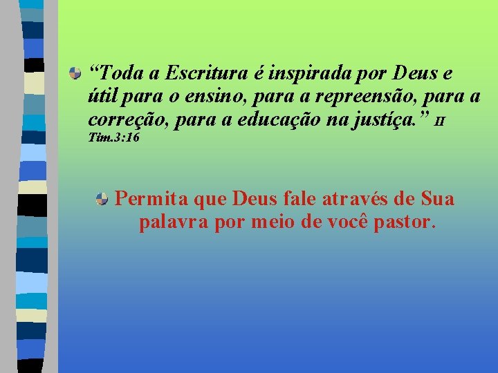 “Toda a Escritura é inspirada por Deus e útil para o ensino, para a