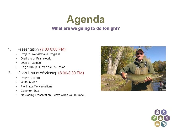 Agenda What are we going to do tonight? 1. Presentation (7: 00 -8: 00