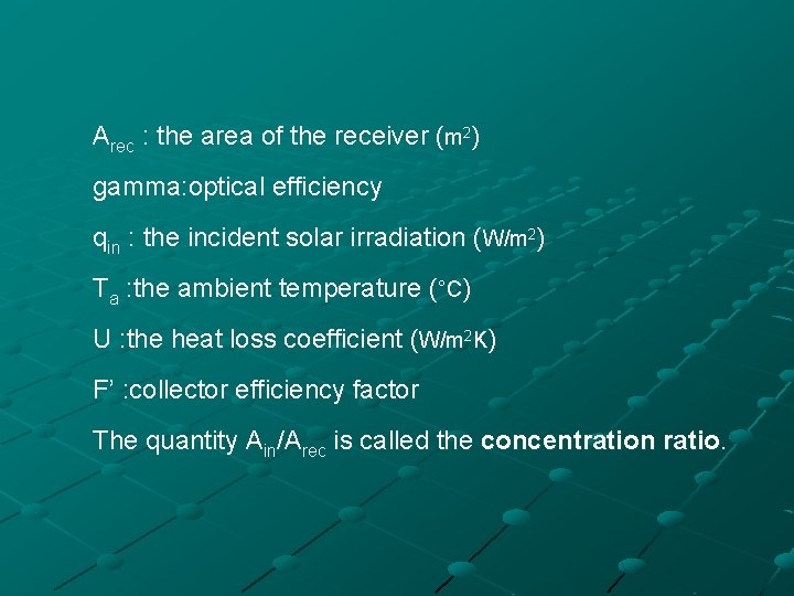 Arec : the area of the receiver (m 2) gamma: optical efficiency qin :