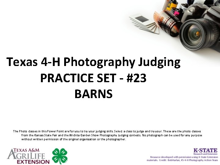 Texas 4 -H Photography Judging PRACTICE SET - #23 BARNS The Photo classes in Texas 4 -H Photography Judging PRACTICE SET - #23 BARNS The Photo classes in