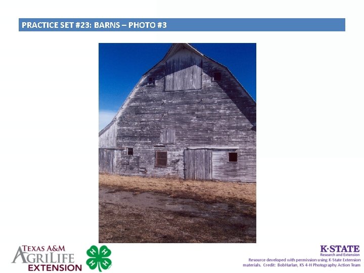 PRACTICE SET #23: BARNS – PHOTO #3 PRACTICE SET #23: BARNS – PHOTO #3