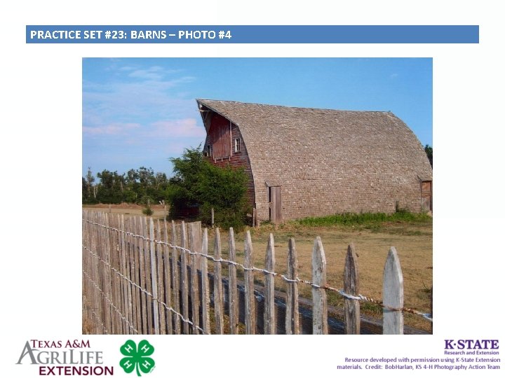 PRACTICE SET #23: BARNS – PHOTO #4 PRACTICE SET #23: BARNS – PHOTO #4
