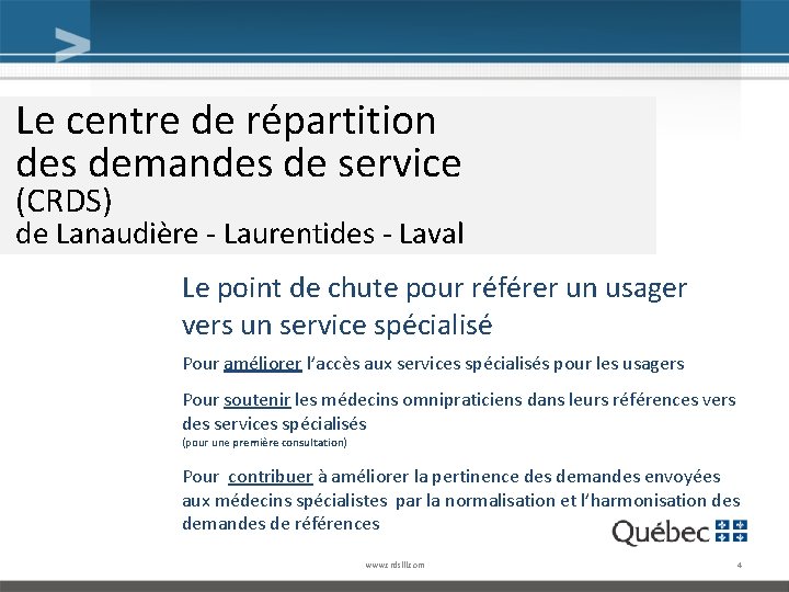 Le centre de répartition des demandes de service (CRDS) de Lanaudière - Laurentides -