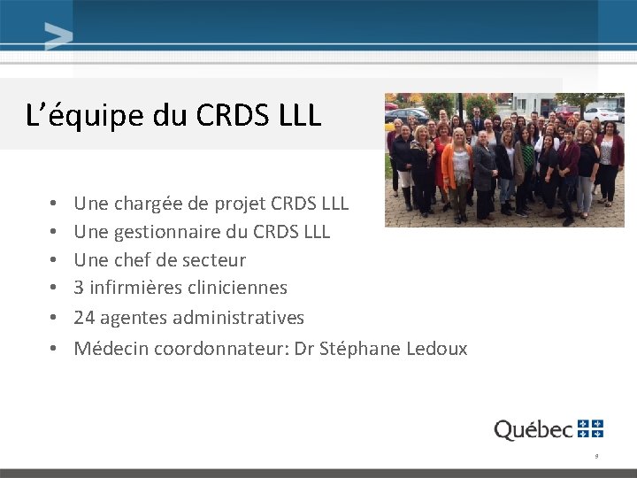 L’équipe du CRDS LLL • • • Une chargée de projet CRDS LLL Une