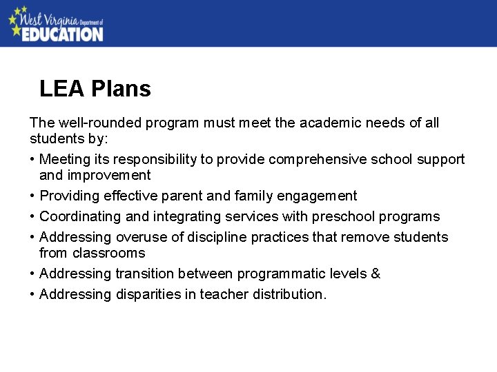 LEA Plans The well-rounded program must meet the academic needs of all students by: