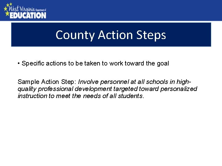 County. Assessment Action Steps County Needs • Specific actions to be taken to work