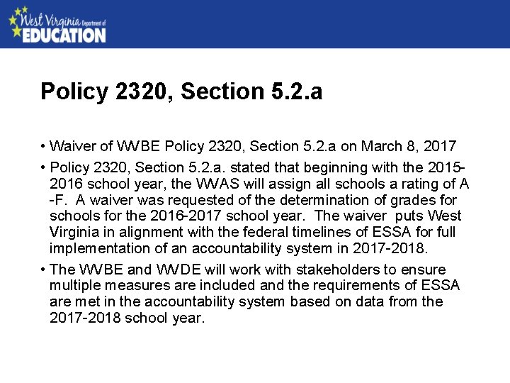 Policy 2320, Section 5. 2. a • Waiver of WVBE Policy 2320, Section 5.