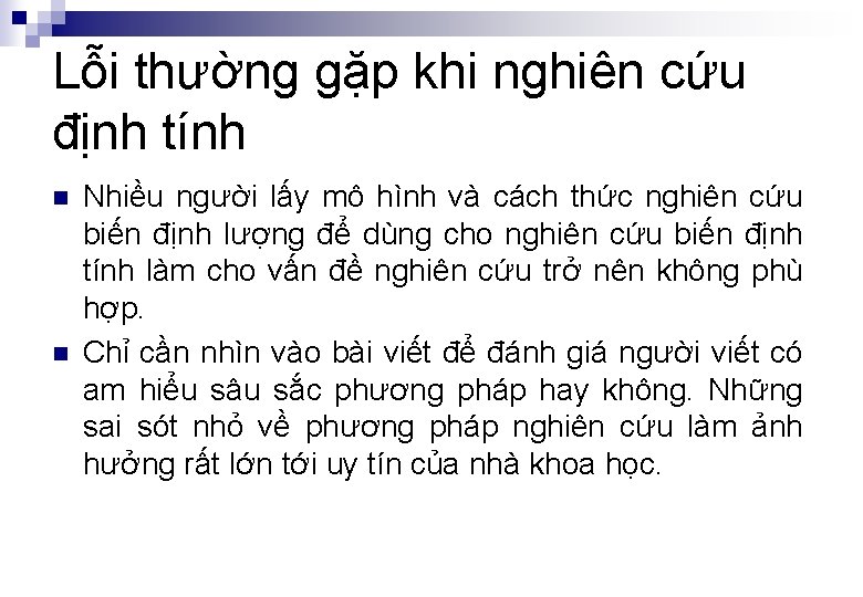 Lỗi thường gặp khi nghiên cứu định tính n n Nhiều người lấy mô