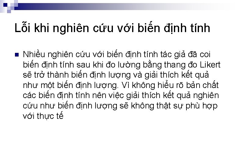 Lỗi khi nghiên cứu với biến định tính n Nhiều nghiên cứu với biến